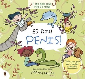ES DIU PENIS! EL MEU PRIMER LLIBRE D'EDUCACIÓ SEXUAL | 9788419511096 | SALVIA, ANNA/TORRÓN (MENSTRUITA), CRISTINA