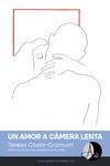 UN AMOR A CÀMERA LENTA | 9788412455588 | COSTA-GRAMUNT, TERESA