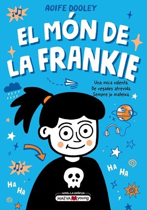 EL MÓN DE LA FRANKIE. UNA MICA VALENTA. DE VEGADES ATREVIDA. SEMPRE JO MATEIXA. | 9788419110855 | DOOLEY, AOIFE