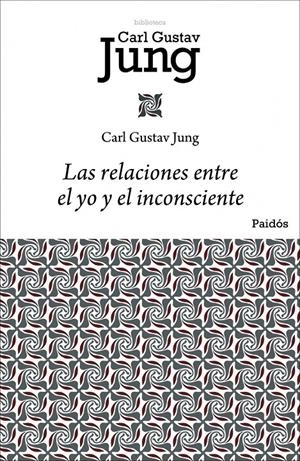LAS RELACIONES ENTRE EL YO Y EL INCONSCIENTE | 9788449322433 | JUNG, CARL G.
