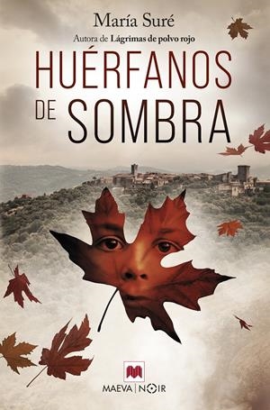 HUÉRFANOS DE SOMBRA. EL BIEN Y EL MAL TIENEN MEMORIA | 9788419638052 | SURÉ, MARÍA