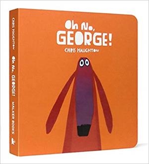 OH NO GEORGE | 9781406357912 | CHRIS HAUGHTON