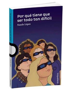 POR QUÉ TIENE QUE SER TODO TAN DIFÍCIL | 9788491223870 | J LÓPEZ, FERNANDO