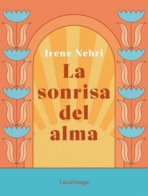 LA SONRISA DEL ALMA | 9788419164636 | NEHRI, IRENE