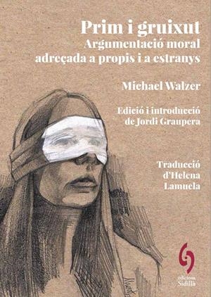 PRIM I GRUIXUT. ARGUMENTACIÓ MORAL ADREÇADA A PROPIS I A ESTRANYS | 9788412574784 | WALZER, MICHAEL