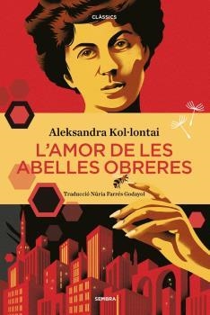 AMOR DE LES ABELLES OBRERES, L' | 9788416698905 | KOL·LONTAI, ALEKSANDRA