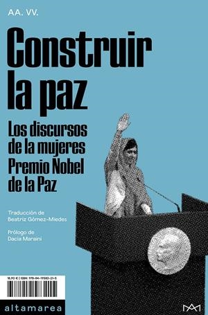 CONSTRUIR LA PAZ. LOS DISCURSOS DE LAS MUJERES PREMIO NOBEL DE LA PAZ | 9788419583215 | VARIOS AUTORES