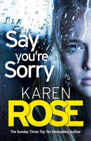 SAY YOU'RE SORRY | 9781472266453 | KAREN ROSE