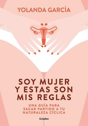 SOY MUJER Y ESTAS SON MIS REGLAS | 9788425358012 | GARCÍA, YOLANDA