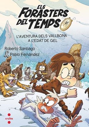 FORESTERS TEMPS 16.  L'AVENTURA DELS VALLBONA  A L'EDAT DE GEL | 9788466156387 | SANTIAGO, ROBERTO/FERNÁNDEZ VÁZQUEZ, PABLO