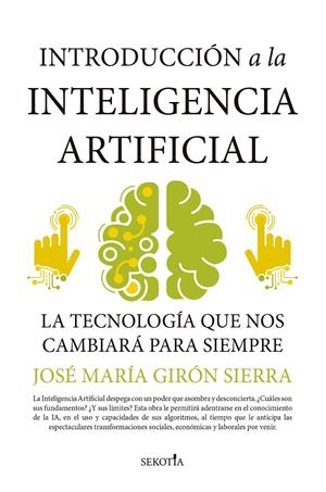 INTRODUCCIÓN A LA INTELIGENCIA ARTIFICIAL | 9788418414572 | JOSÉ MARÍA GIRÓN SIERRA