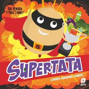 SUPERTATA ¡CORRED, VERDURAS, CORRED! | 9788411209496 | HENDRA, SUE/LINNET, PAUL