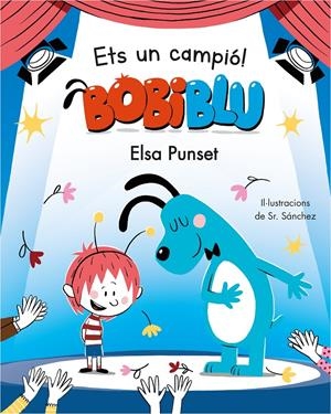 ETS UN CAMPIÓ, BOBIBLÚ! (BOBIBLÚ) | 9788448855819 | PUNSET, ELSA/SR. SÁNCHEZ
