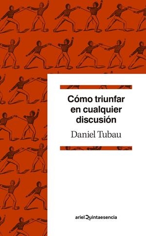 CÓMO TRIUNFAR EN CUALQUIER DISCUSIÓN | 9788434432659 | TUBAU, DANIEL