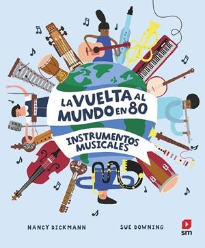 LA VUELTA AL MUNDO EN 80 INSTRUMENTOS | 9788411209748 | DICKMANN, NANCY