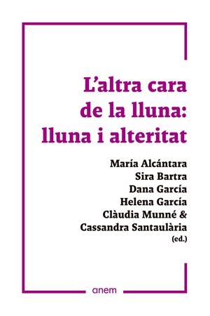L'ALTRA CARA DE LA LLUNA: LLUNA I ALTERITAT | 9788418865305