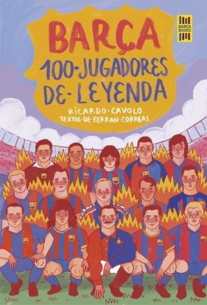 BARÇA. 100 JUGADORES DE LEYENDA | 9788419875075 | CAVOLO, RICARDO/CORREAS, FERRAN