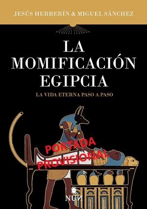 MOMIFICACION EGIPCIA, LA | 9788415462842 | HERRERIN, JESUS / SANCHEZ, MIGUEL ANGEL