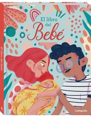 EL LIBRO DEL BEBE | 9789876378406 | LOS EDITORES DE CATAPULTA
