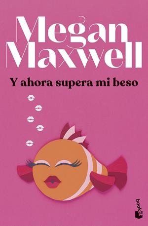 Y AHORA SUPERA MI BESO | 9788408279433 | MAXWELL, MEGAN