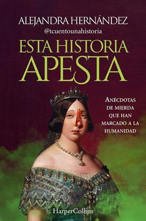 ESTA HISTORIA APESTA | 9788491399094 | HERNÁNDEZ, ALEJANDRA