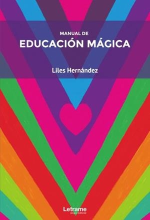 MANUAL DE EDUCACIÓN MÁGICA | 9788413866925 | HERNÁNDEZ, LILES