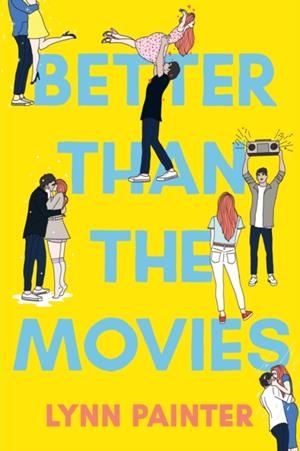 BETTER THAN THE MOVIES | 9781534467637 | LYNN PAINTER