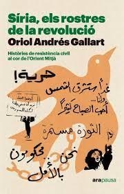 SÍRIA, ELS ROSTRES DE LA REVOLUCIÓ | 9788411730402 | ANDRÉS GALLART, ORIOL