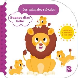 BUENOS DÍAS BEBÉ-LOS ANIMALES SALVAJES | 9789403236346 | BALLON