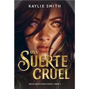 UNA SUERTE CRUEL | 9788419621351 | SMITH, KAYLIE
