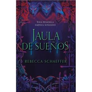 JAULA DE SUEÑOS | 9788419621382 | SCHAEFFER, REBECCA