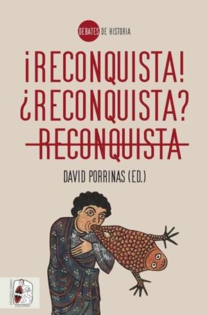 ¡RECONQUISTA! ¿RECONQUISTA? RECONQUISTA | 9788412744347 | PORRINAS, DAVID/DE AYALA, CARLOS/ALBARRÁN, JAVIER/RÍOS SALOMA, MARTÍN FEDERICO/GARCÍA FITZ, FRANCISC
