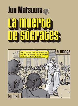 MUERTE DE SÓCRATES | 9788416540549 | MATSUURA, JUN
