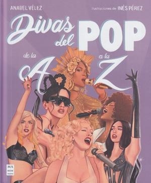 DIVAS DEL POP DE LA A A LA Z | 9788418703829 | VÉLEZ VARGAS, ANABEL