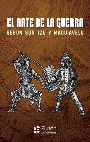 EL ARTE DE LA GUERRA SEGÚN SUN TZU Y MAQUIAVELO | 9788418211515 | TZU, SUN/MAQUIAVELO, NICOLÁS