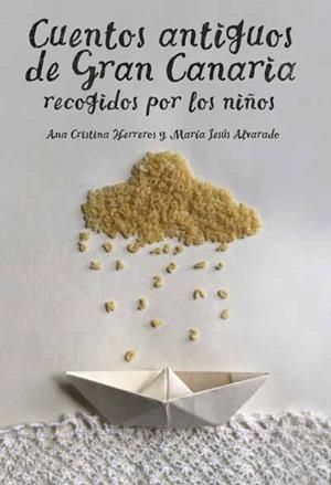 CUENTOS ANTIGUOS DE GRAN CANARIA | 9788494264825 | HERREROS FERREIRA, ANA CRISTINA/ALVARADO BENÍTEZ, MARÍA JESÚS