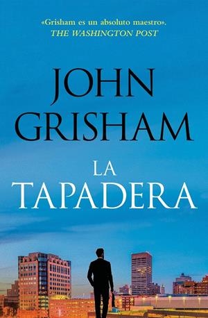 LA TAPADERA (LA TAPADERA 1) | 9788401035302 | GRISHAM, JOHN