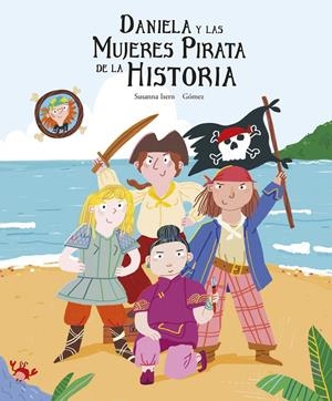 DANIELA Y LAS MUJERES PIRATA DE LA HISTORIA | 9788419253095 | ISERN, SUSANNA