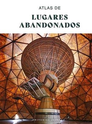 ATLAS DE LUGARES ABANDONADOS | 9782361957803