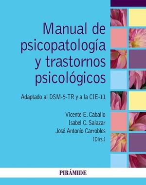 MANUAL DE PSICOPATOLOGÍA Y TRASTORNOS PSICOLÓGICOS | 9788436849752 | CABALLO MANRIQUE, VICENTE E./SALAZAR, ISABEL C./CARROBLES, JOSÉ ANTONIO
