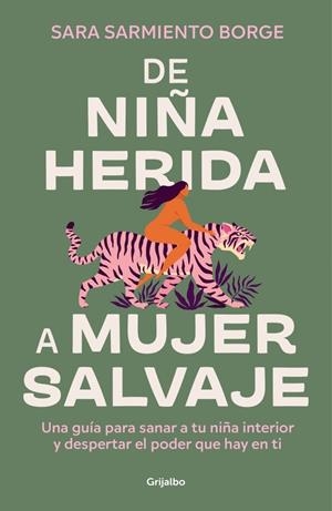 DE NIÑA HERIDA A MUJER SALVAJE | 9788425366604 | SARMIENTO BORGE, SARA
