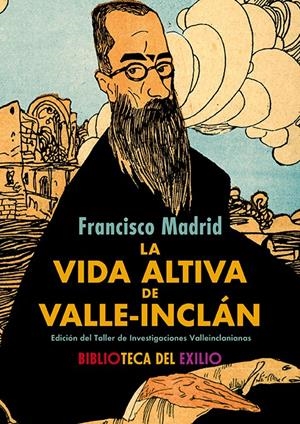 LA VIDA ALTIVA DE VALLE-INCLÁN | 9788410148925 | MADRID, FRANCISCO