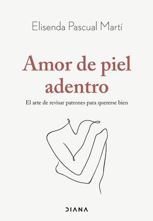 AMOR DE PIEL ADENTRO | 9788411192019 | PASCUAL MARTÍ, ELISENDA