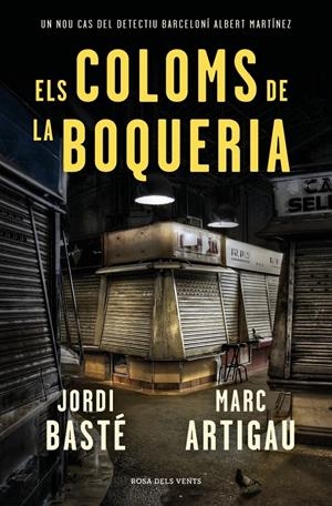 ELS COLOMS DE LA BOQUERIA (DETECTIU ALBERT MARTÍNEZ 2) | 9788419756220 | BASTÉ, JORDI/ARTIGAU, MARC