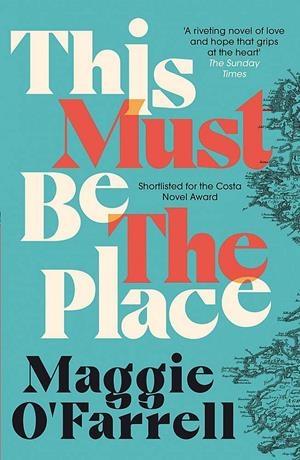THIS MUST BE THE PLACE | 9780755358816 | O'FARRELL MAGGIE