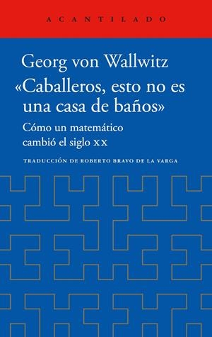«CABALLEROS, ESTO NO ES UNA CASA DE BAÑOS» | 9788419958518 | VON WALLWITZ, GEORG