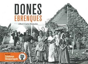 DONES EBRENQUES | 9788419239747 | CURTO HOMEDES, ALBERT