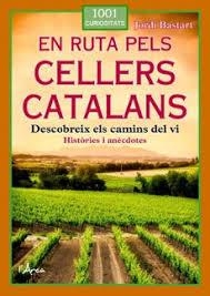 EN RUTA PELS CELLERS CATALANS | 9788412882322 | BASTART CASSÉ, JORDI