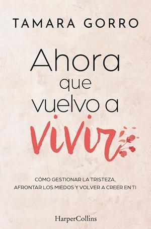 AHORA QUE VUELVO A VIVIR | 9788410642447 | GORRO, TAMARA