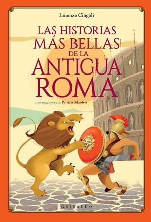 LAS HISTORIAS MÁS BELLAS DE LA ANTIGUA ROMA | 9788417127442 | CINGOLI, LORENZA